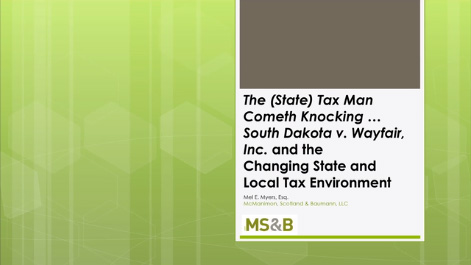The State Tax Man Cometh Knocking: South Dakota v. Wayfair, Inc. & the Rapidly Evolving State & Local Tax Environment Thumbnail